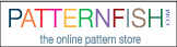 Patternfish, the online Pattern store
